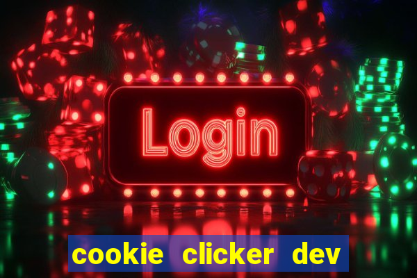 cookie clicker dev tools hack